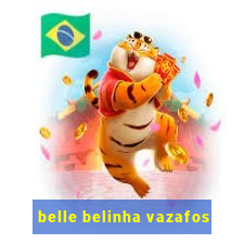 belle belinha vazafos